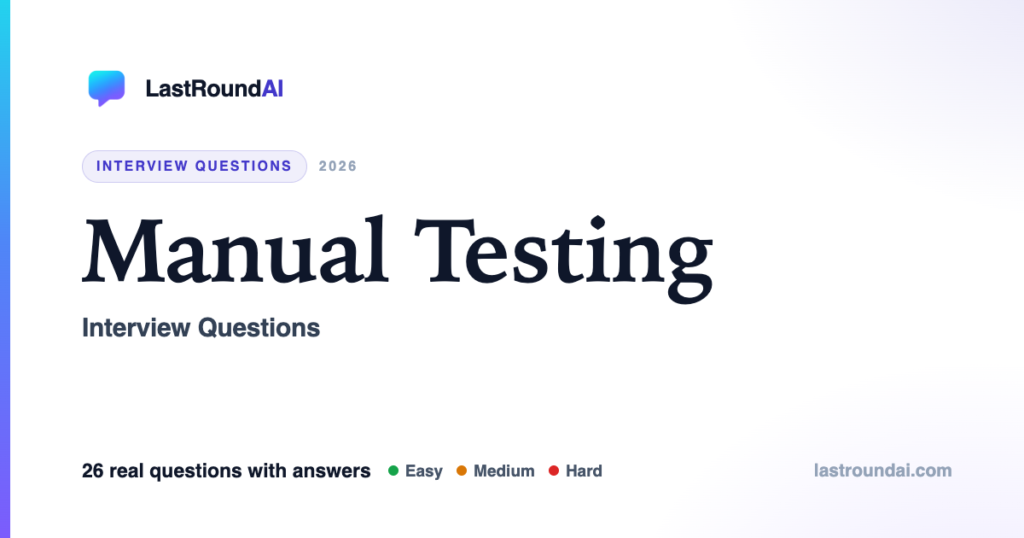 Manual Testing interview questions — LastRoundAI