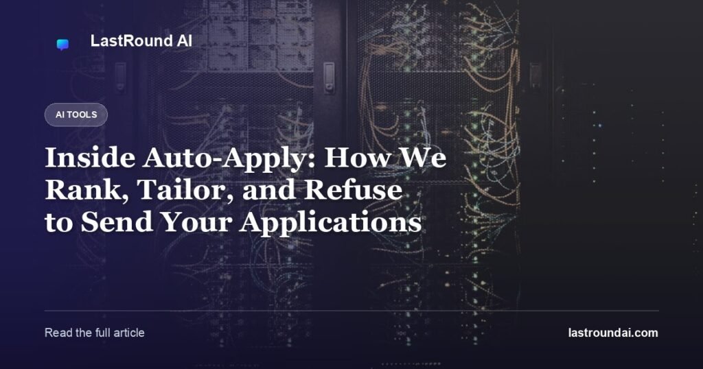 Inside Auto-Apply: How We Rank, Tailor, and Refuse to Send Your Applications