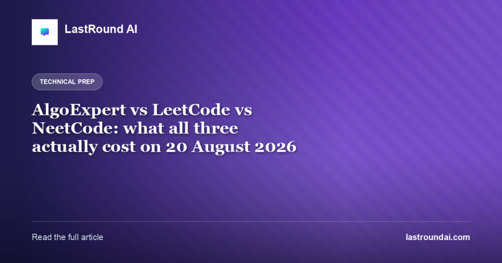 AlgoExpert vs LeetCode vs NeetCode: what all three actually cost on 20 August 2026