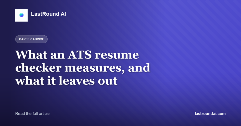 What an ATS resume checker measures, and what it leaves out