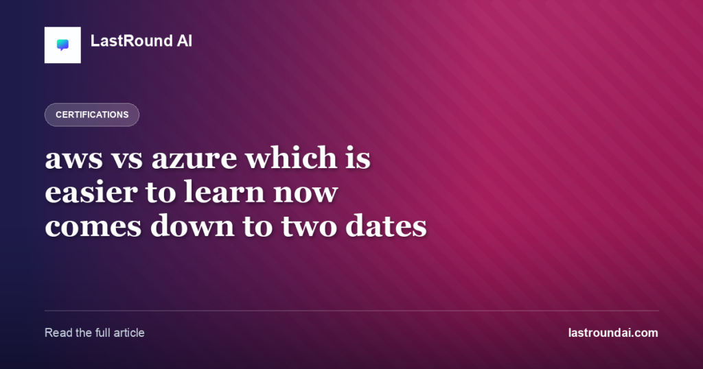 aws vs azure which is easier to learn now comes down to two dates