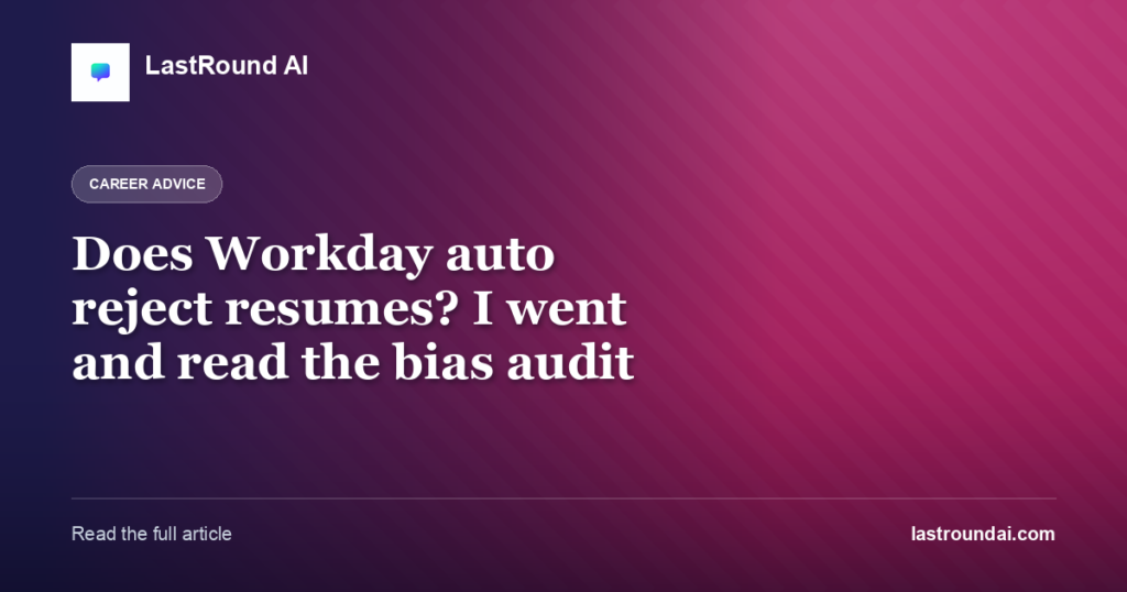 Does Workday auto reject resumes? I went and read the bias audit