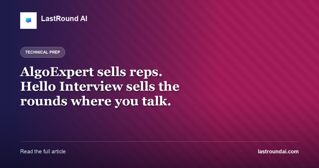 AlgoExpert sells reps. Hello Interview sells the rounds where you talk.
