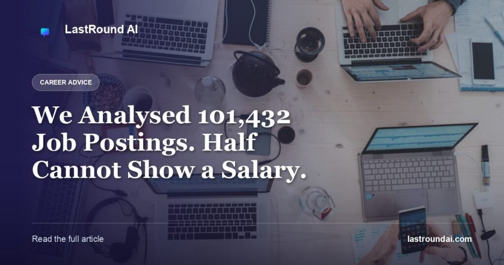 We Analysed 101,432 Job Postings. Half Cannot Show a Salary.